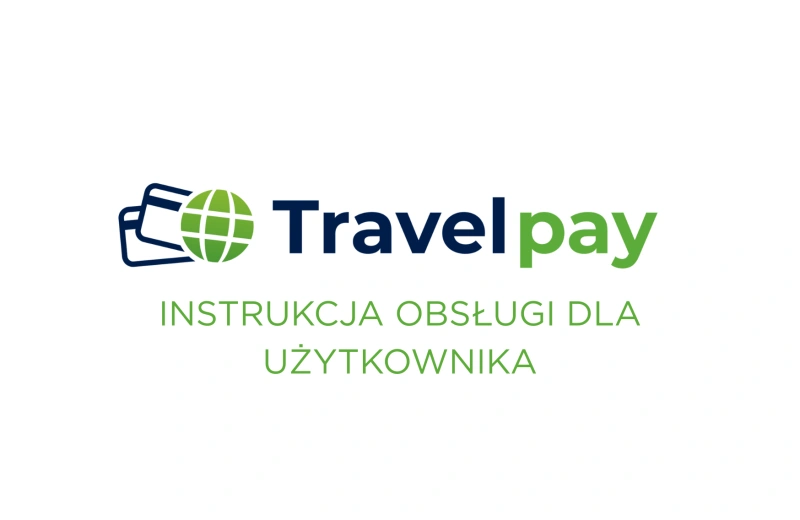 Instrukcja obsługi TravelPay dla użytkownika